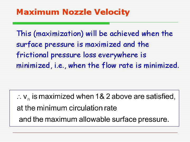 Maximum Nozzle Velocity This (maximization) will be achieved when the surface pressure is maximized