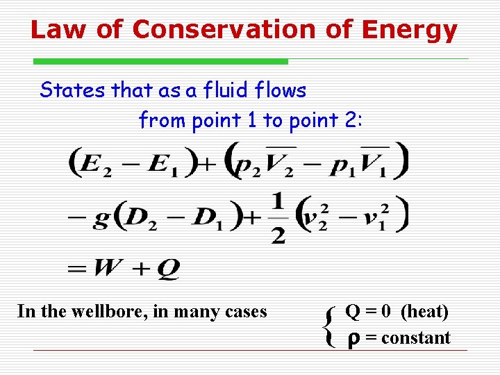 Law of Conservation of Energy States that as a fluid flows from point 1
