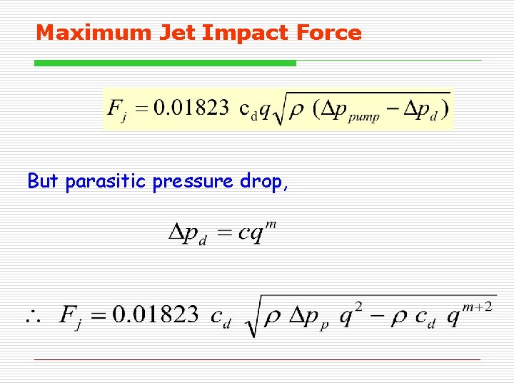 Maximum Jet Impact Force But parasitic pressure drop, 