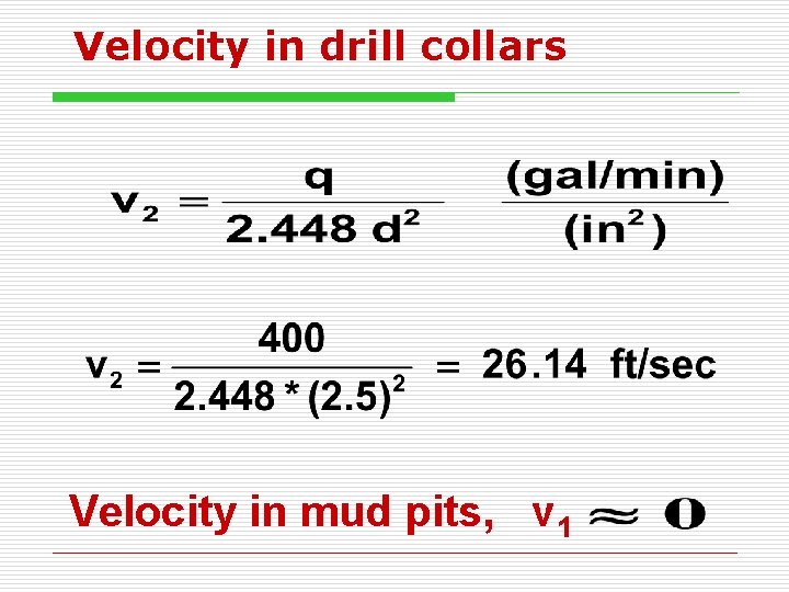 Velocity in drill collars Velocity in mud pits, v 1 