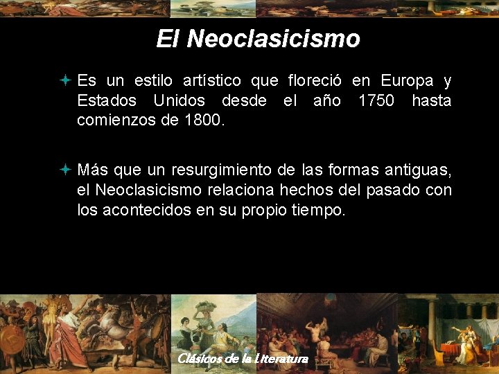 El Neoclasicismo ª Es un estilo artístico que floreció en Europa y Estados Unidos