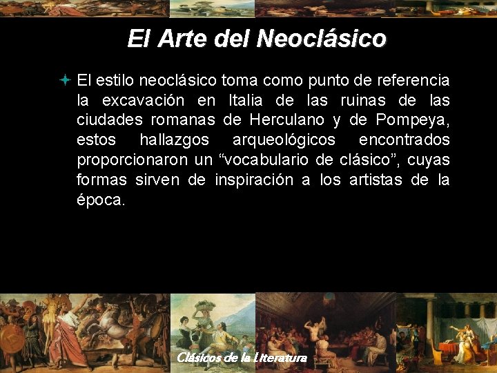 El Arte del Neoclásico ª El estilo neoclásico toma como punto de referencia la