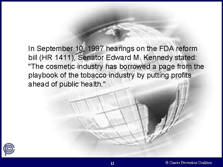 In September 10, 1997 hearings on the FDA reform bill (HR 1411), Senator Edward