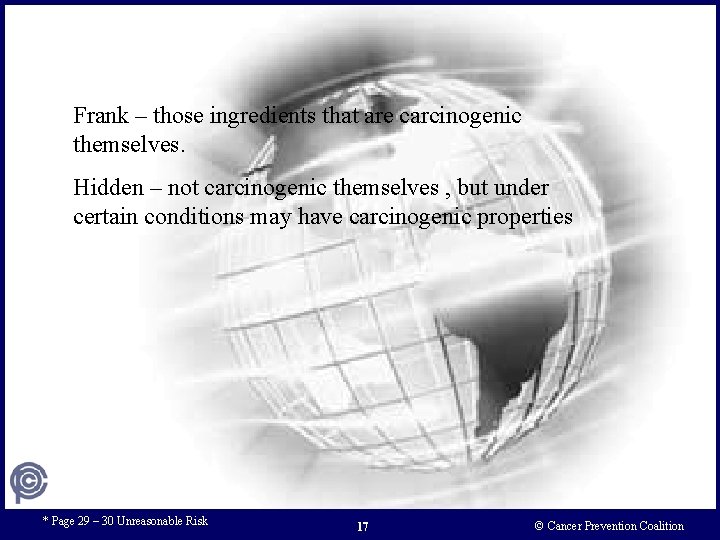 Frank – those ingredients that are carcinogenic themselves. Hidden – not carcinogenic themselves ,