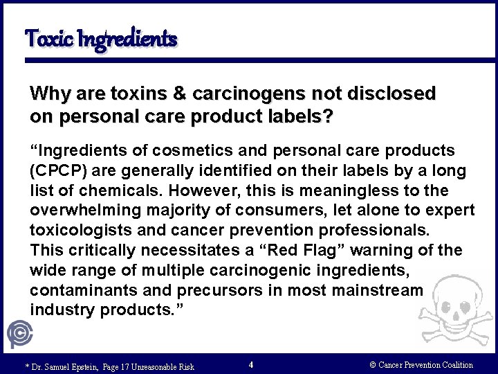 Toxic Ingredients Why are toxins & carcinogens not disclosed on personal care product labels?