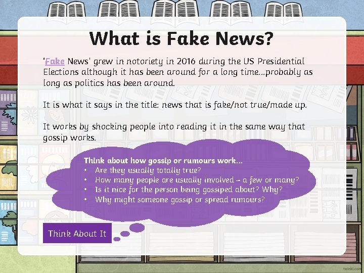 What is Fake News? ‘Fake News’ grew in notoriety in 2016 during the US