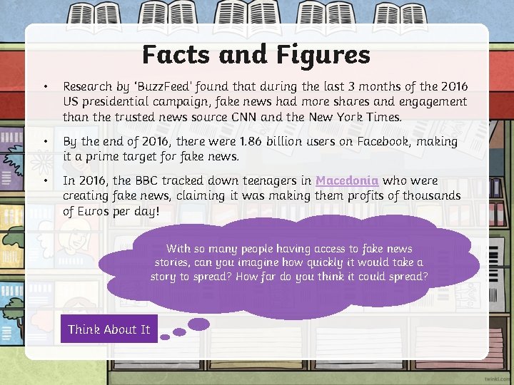 Facts and Figures • Research by ‘Buzz. Feed’ found that during the last 3