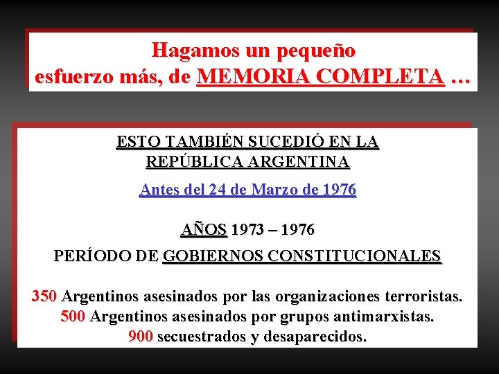 Hagamos un pequeño esfuerzo más, de MEMORIA COMPLETA … ESTO TAMBIÉN SUCEDIÓ EN LA