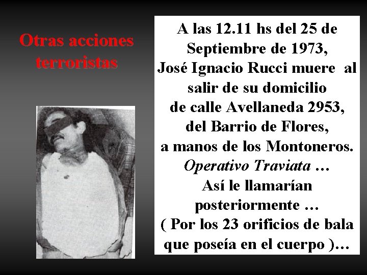 Otras acciones terroristas A las 12. 11 hs del 25 de Septiembre de 1973,