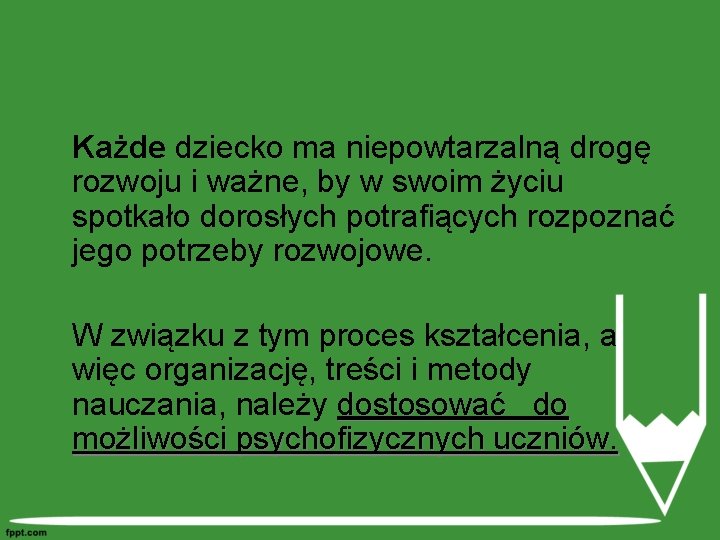 Każde dziecko ma niepowtarzalną drogę rozwoju i ważne, by w swoim życiu spotkało dorosłych