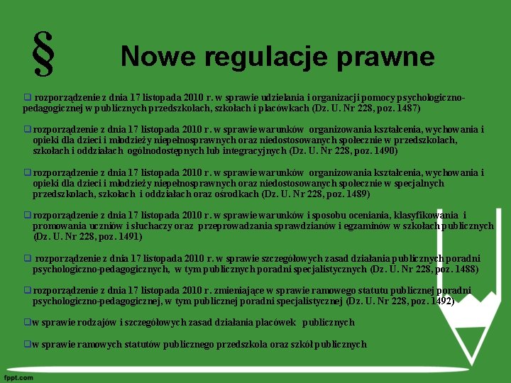 § Nowe regulacje prawne q rozporządzenie z dnia 17 listopada 2010 r. w sprawie