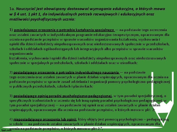 1 a. Nauczyciel jest obowiązany dostosować wymagania edukacyjne, o których mowa w § 4