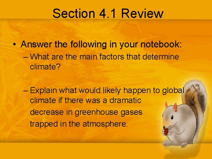 Section 4. 1 Review • Answer the following in your notebook: – What are