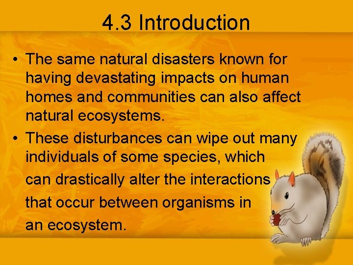 4. 3 Introduction • The same natural disasters known for having devastating impacts on