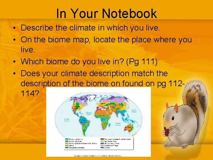 In Your Notebook • Describe the climate in which you live. • On the