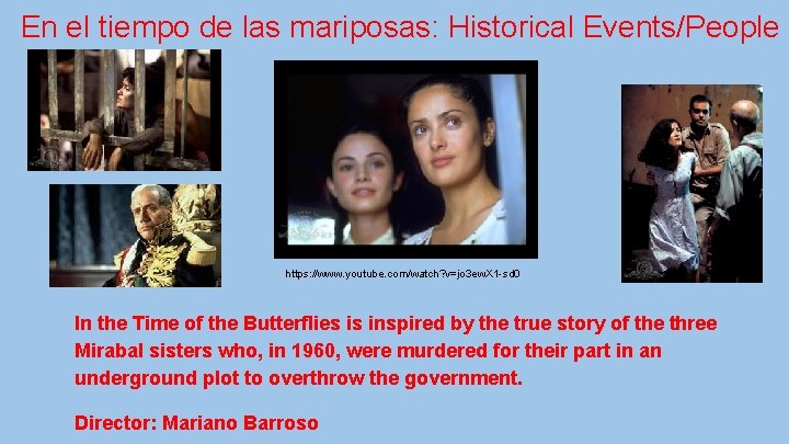 En el tiempo de las mariposas: Historical Events/People https: //www. youtube. com/watch? v=jo 3