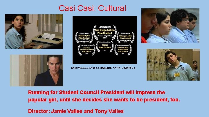 Casi: Cultural https: //www. youtube. com/watch? v=rth_Gb. ZW 5 Cg Running for Student Council
