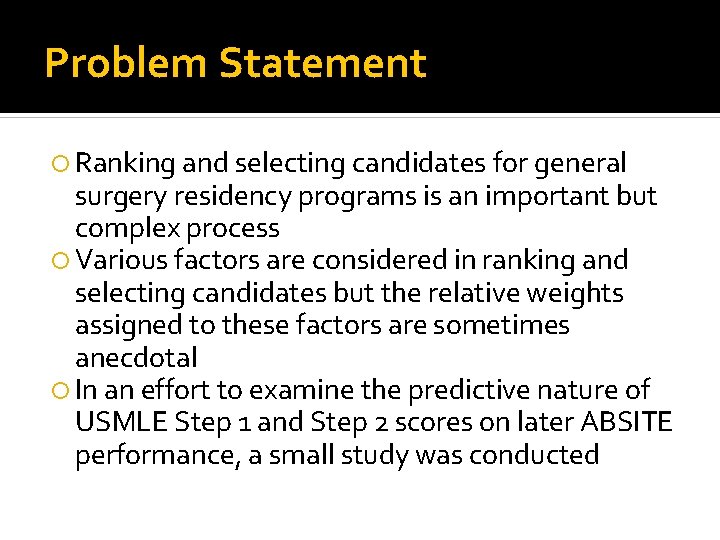 Problem Statement Ranking and selecting candidates for general surgery residency programs is an important