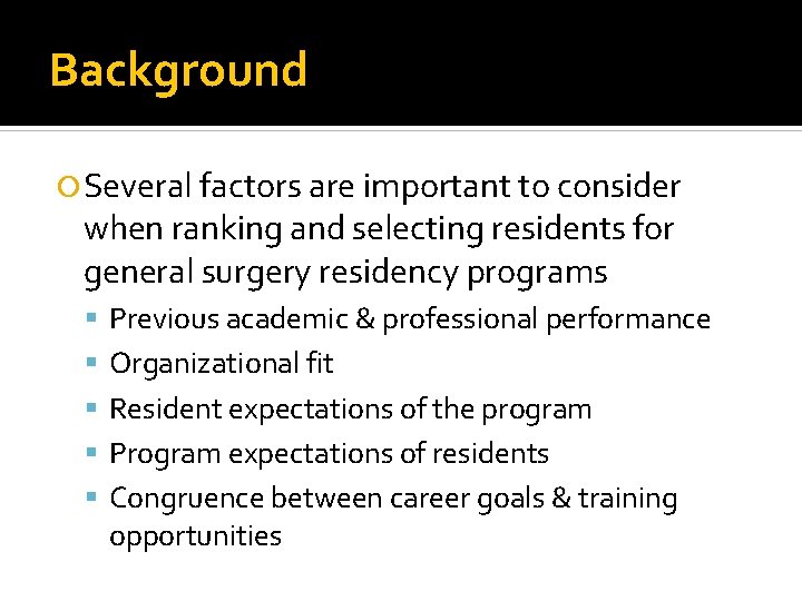Background Several factors are important to consider when ranking and selecting residents for general