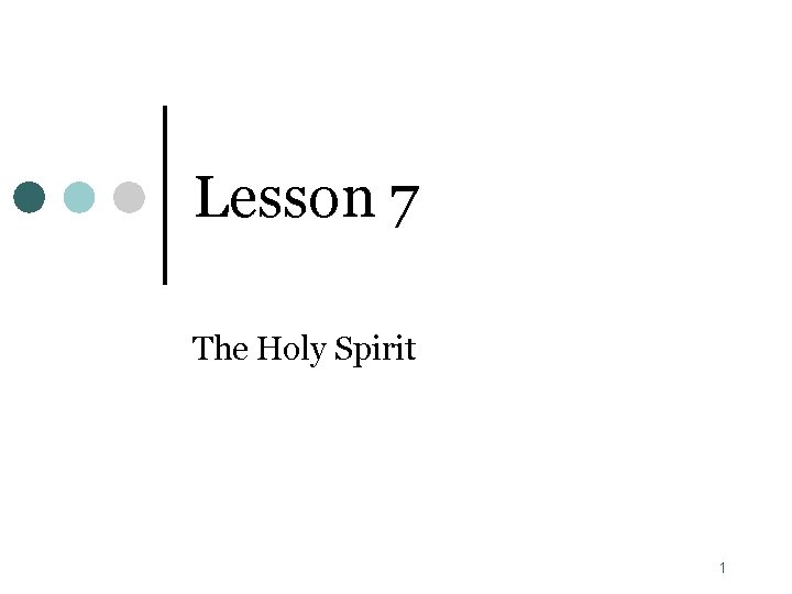 Lesson 7 The Holy Spirit 1 