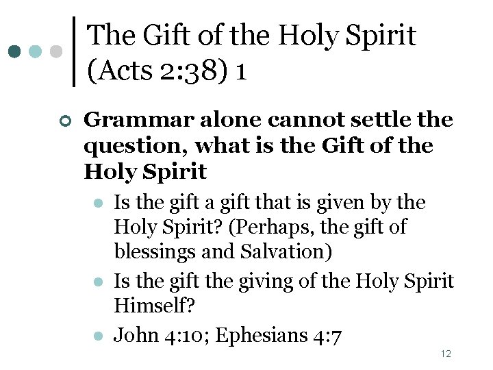 The Gift of the Holy Spirit (Acts 2: 38) 1 ¢ Grammar alone cannot