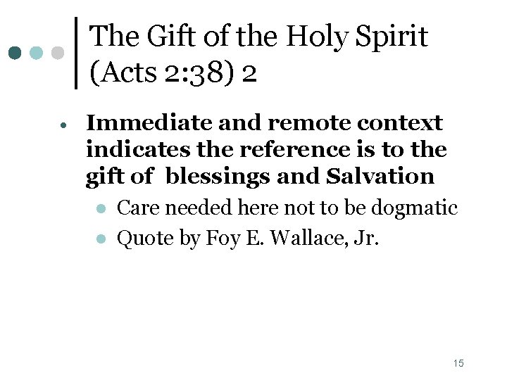The Gift of the Holy Spirit (Acts 2: 38) 2 Immediate and remote context