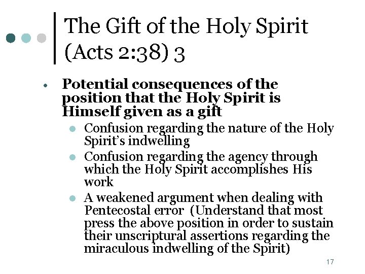 The Gift of the Holy Spirit (Acts 2: 38) 3 Potential consequences of the