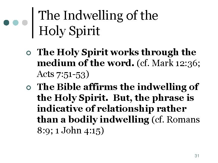 The Indwelling of the Holy Spirit ¢ ¢ The Holy Spirit works through the