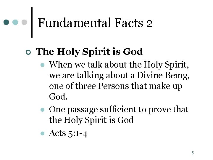 Fundamental Facts 2 ¢ The Holy Spirit is God l l l When we