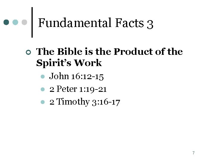 Fundamental Facts 3 ¢ The Bible is the Product of the Spirit’s Work l