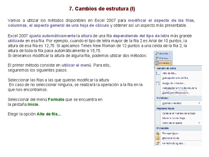 7. Cambios de estrutura (I) Vamos a utilizar los métodos disponibles en Excel 2007