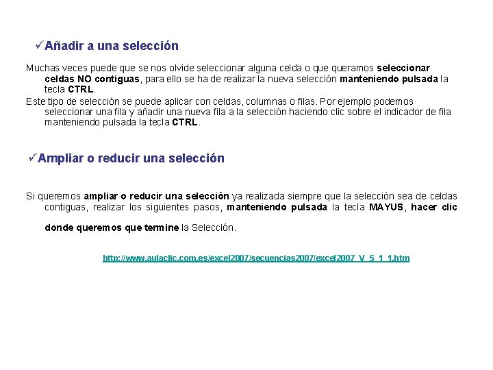 üAñadir a una selección Muchas veces puede que se nos olvide seleccionar alguna celda