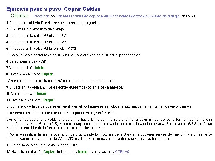 Ejercicio paso a paso. Copiar Celdas Objetivo. Practicar las distintas formas de copiar o