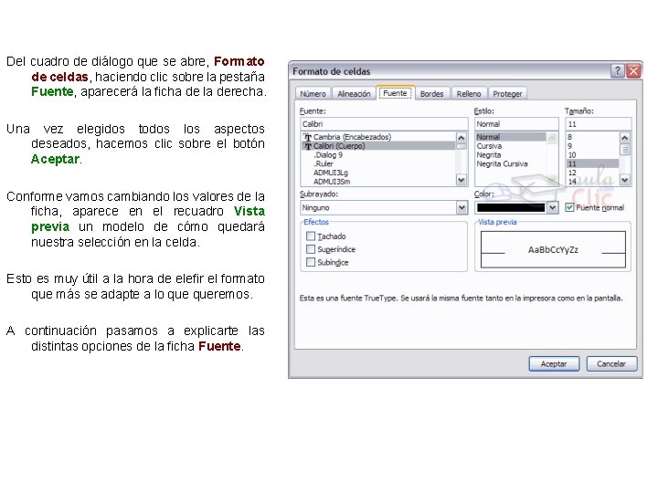 Del cuadro de diálogo que se abre, Formato de celdas, haciendo clic sobre la