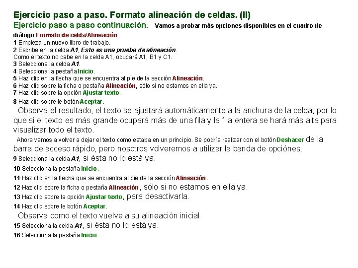 Ejercicio paso a paso. Formato alineación de celdas. (II) Ejercicio paso a paso continuación.