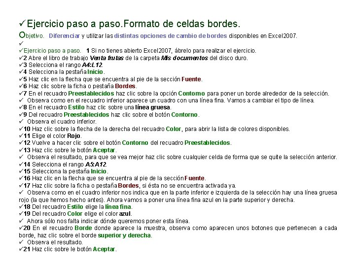 üEjercicio paso a paso. Formato de celdas bordes. Objetivo. Diferenciar y utilizar las distintas