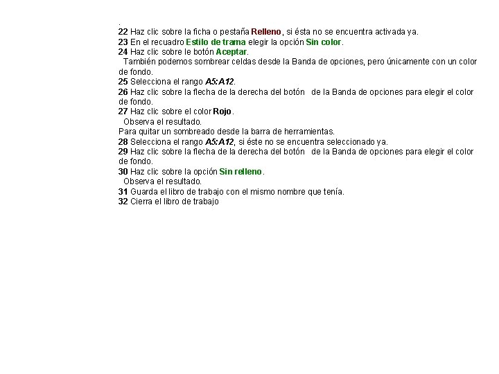 . 22 Haz clic sobre la ficha o pestaña Relleno, si ésta no se