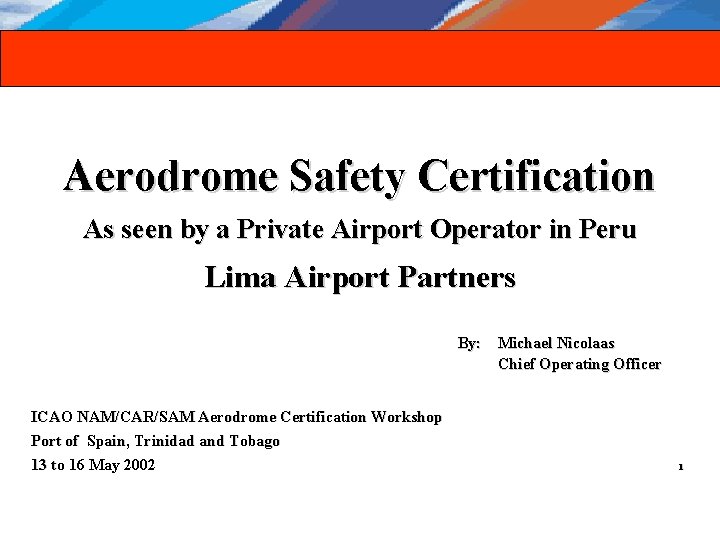 Aerodrome Safety Certification As seen by a Private Airport Operator in Peru Lima Airport