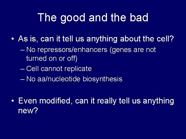 The good and the bad • As is, can it tell us anything about