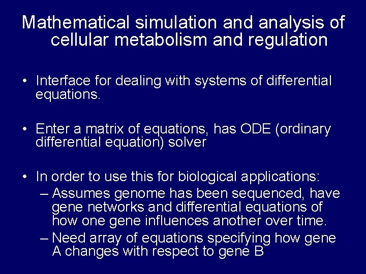 Mathematical simulation and analysis of cellular metabolism and regulation • Interface for dealing with