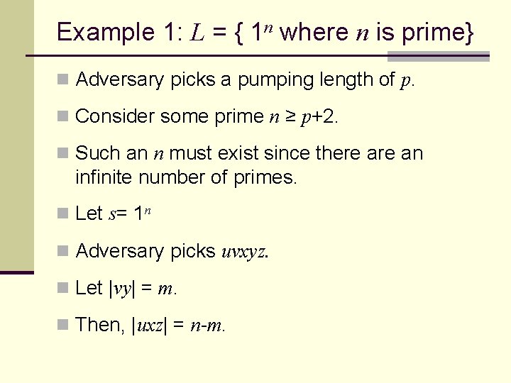 Example 1: L = { 1 n where n is prime} n Adversary picks