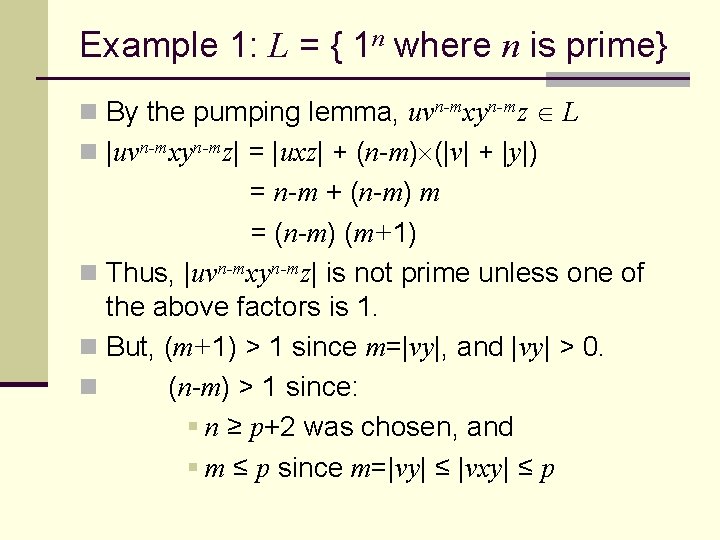 Example 1: L = { 1 n where n is prime} n By the