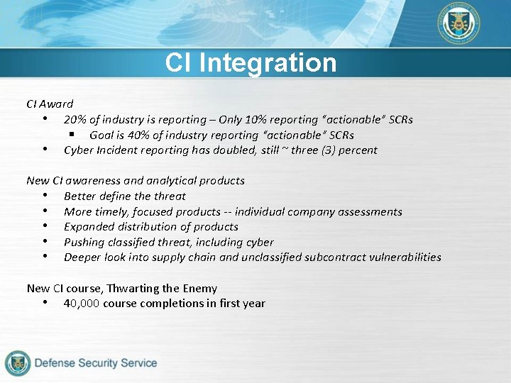 CI Integration CI Award • 20% of industry is reporting – Only 10% reporting
