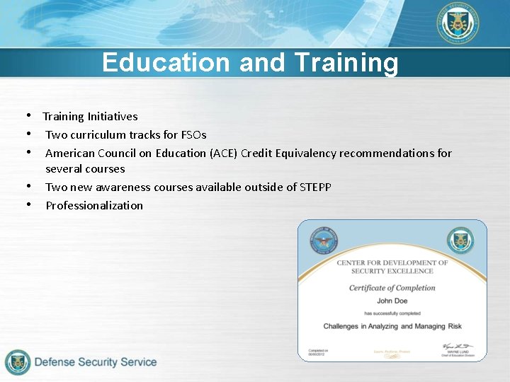 Education and Training • Training Initiatives • Two curriculum tracks for FSOs • American