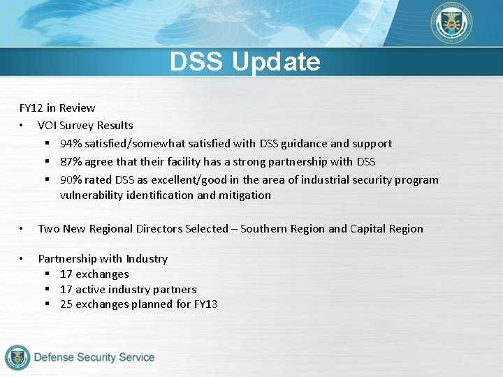 DSS Update FY 12 in Review • VOI Survey Results § 94% satisfied/somewhat satisfied