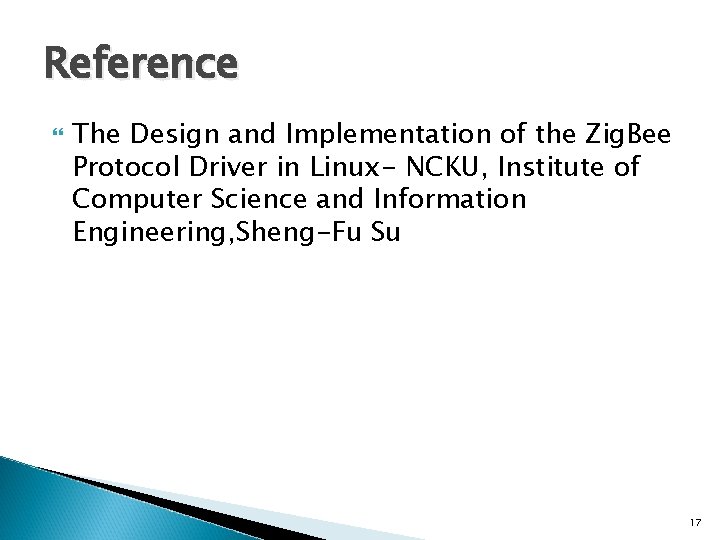 Reference The Design and Implementation of the Zig. Bee Protocol Driver in Linux- NCKU,
