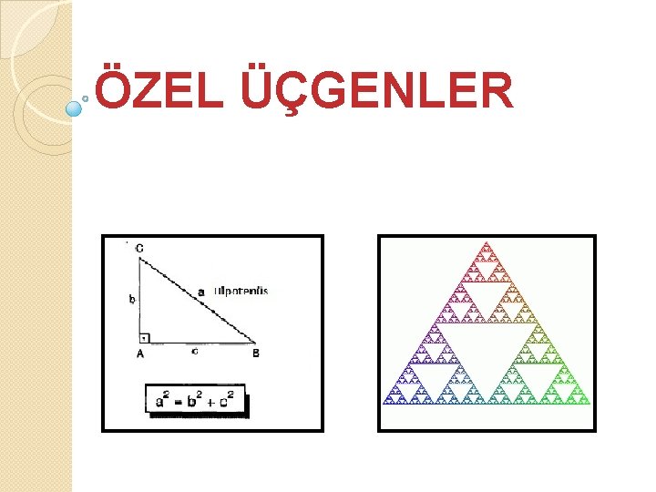  ÖZEL ÜÇGENLER 