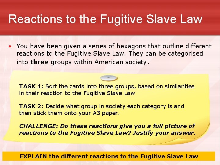Reactions to the Fugitive Slave Law • You have been given a series of
