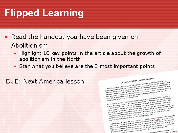 Flipped Learning • Read the handout you have been given on Abolitionism • Highlight