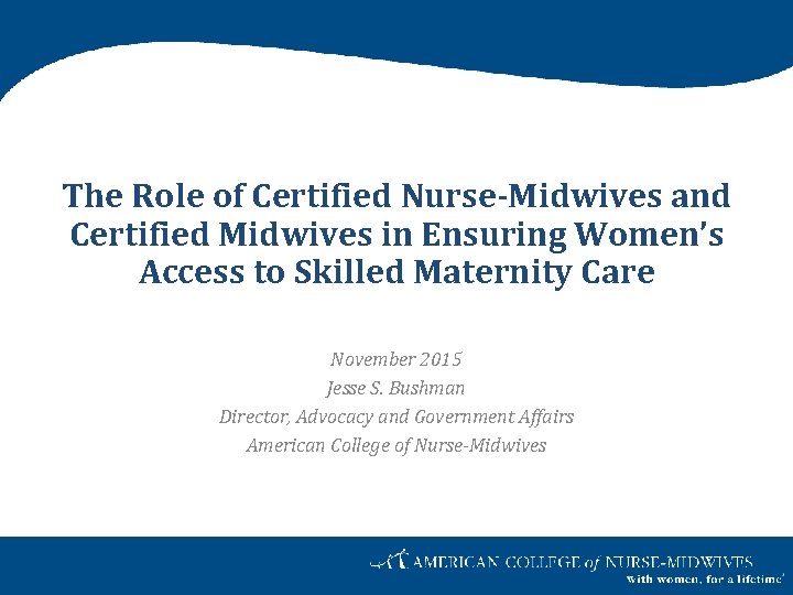 The Role of Certified Nurse-Midwives and Certified Midwives in Ensuring Women’s Access to Skilled